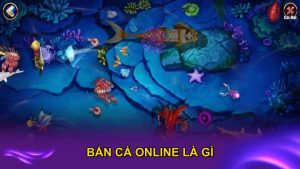 Bắn Cá Online Là Gì? - Tìm Hiểu Chi Tiết Cách Chơi Tại QH88