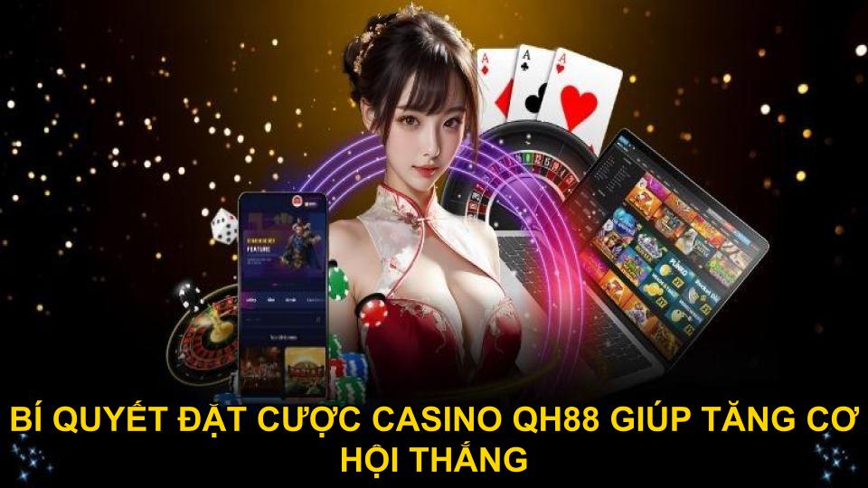 Bí quyết đặt cược casino QH88 giúp tăng cơ hội thắng