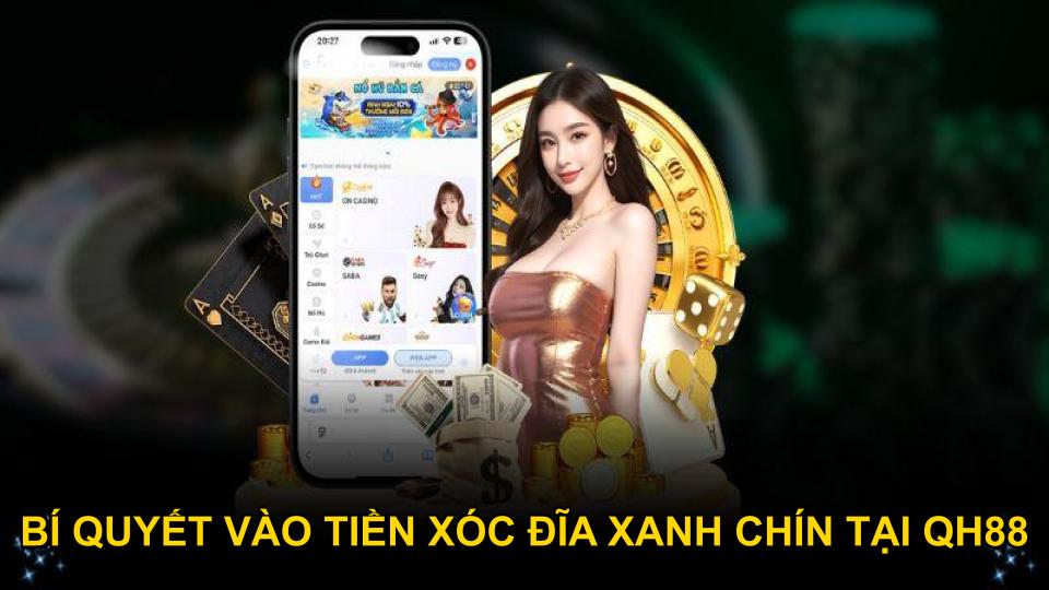 Bí quyết vào tiền trong cách đánh xóc đĩa xanh chín tại QH88