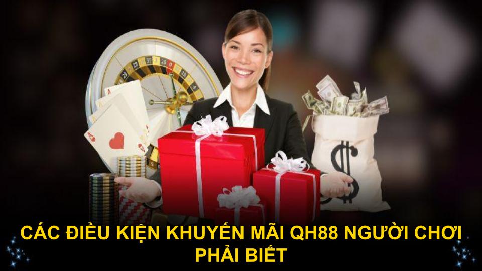 Các điều kiện khuyến mãi QH88 người chơi phải biết