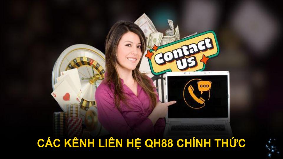 Các kênh liên hệ QH88 chính dễ dàng sử dụng