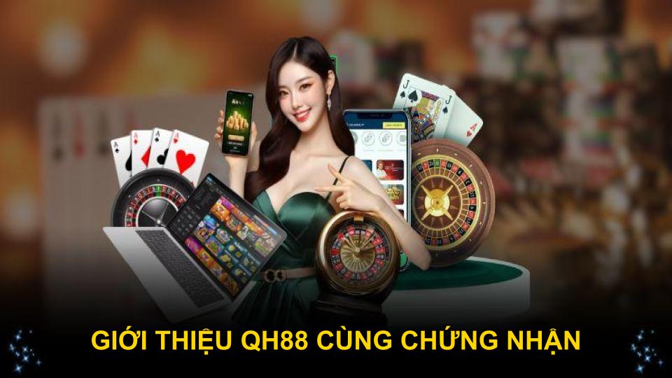 Giới thiệu QH88 cùng chứng nhận quốc tế