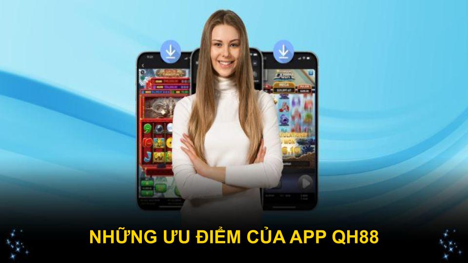 Các tính năng đặc biệt được tích hợp vào ứng dụng QH88