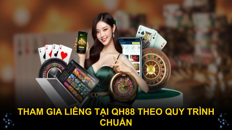Tham gia liêng tại QH88 theo quy trình chuẩn